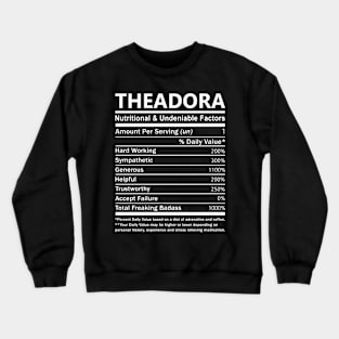 Theadora Name T Shirt - Theadora Nutritional and Undeniable Name Factors Gift Item Tee Crewneck Sweatshirt